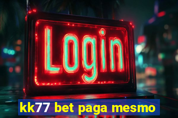 kk77 bet paga mesmo